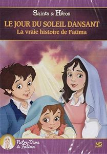 Le jour du soleil dansant, la vraie histoire de Fatima