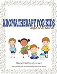 Aromatherapy For Kids, Safe And Sou