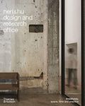 Neri&Hu Design and Research Office:Thresholds: Space, Time and Practice