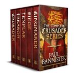 THE COMPLETE CRUSADER SERIES five gripping historical medieval thrillers (Thrilling Historical Fiction Box Sets)