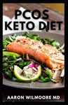 PCOS KETO DIET: The Comprehensive Guide to Fuss-Free Recipes for Busy People on the Keto Diet