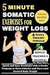 5 MINUTE SOMATIC EXERCISES FOR WEIG