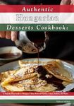 Authentic Hungarian Desserts Cookbook: A Step-By-Step Guide to Hungary's Most Beloved Pastries, Cakes, Fritters, and More.