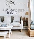 The Comforts of Home: Thrifty and chic decorating ideas for making the most of what you have