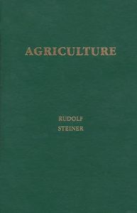 Agriculture: Spiritual Foundations for the Renewal of Agriculture (CW 327)