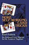 More Self-working Cards: 88 Foolproof Card Miracles for the Amateur Magician (Dover Magic Books)