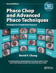 Phaco Chop and Advanced Phaco Techniques: Strategies for Complicated Cataracts