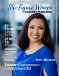 Six Figure Women Coaches Magazine: The First Magazine Dedicated to the Success of Women Coaches