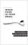 When Food Is Your Drug: A Food Addi