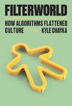 Filterworld: How Algorithms Flattened Culture