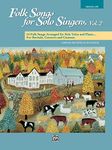 Folk Songs for Solo Singers, Vol 2: 14 Folk Songs Arranged for Solo Voice and Piano for Recitals, Concerts, and Contests (Medium Low Voice) (Volume 2)