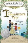 The Inquisitor's Tale: Or, the Three Magical Children and Their Holy Dog [Paperback] Adam Gidwitz and Hatem Aly