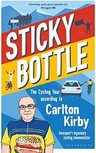 Sticky Bottle: The Cycling Year According to Carlton Kirby
