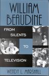 William Beaudine: From Silents to Television: 116 (The Scarecrow Filmmakers Series)