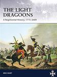 Light Dragoons - A Regimental History, 1715-2009