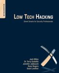 Low Tech Hacking: Street Smarts for Security Professionals