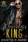 The Merciless King: A Dark Mafia Romance (The Dark Kings of NYC Book 5)