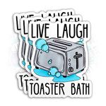 (3Pcs) Live Laugh Toaster Bath Sticker Funny Toaster Quote Joke 2" Die-Cut Waterproof Vinyl Sticker for Hard Hat Laptop Water Bottle Phone Case Merchandise Decor Decal Stuff Birthday Gifts 2 Inches