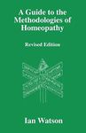 A Guide to the Methdologies of Homeopathy