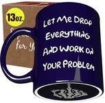 NM NEXTMUG Funny 11oz Engraved Office Mug - Let Me Drop Everything and Work On Your Problem with Middle Finger Bottom Design- Gift Ideas for Mom Dad Boss Coworker Friends - Tea Cup