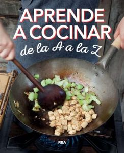 Aprende a cocinar de la A a la Z (Práctica)