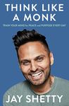 Think Like a Monk 1st edition - Train your M