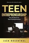Teen Entrepreneurship: The #1 Book 