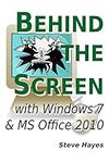Behind the Screen with Windows 7 an