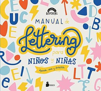 MANUAL DE LETTERING PARA NIÑOS Y NIÑAS: Aprende, crea y diviértete (SIN COLECCION)