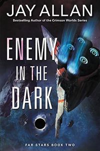 Enemy in the Dark: Far Stars Book Two