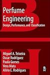 Perfume Engineering: Design, Performance & Classification: Design, Performance and Classification