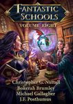 Fantastic Schools, Volume Eight