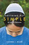 Anything But Simple: My Life as a Mennonite (Plainspoken)