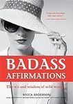 Badass Affirmations: The Wit and Wi