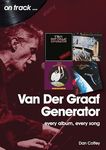 Van der Graaf Generator: On Track: Every Album, Every Song