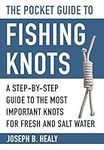 The Pocket Guide to Fishing Knots: A Step-by-Step Guide to the Most Important Knots for Fresh and Salt Water (Skyhorse Pocket Guides)