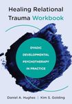 Healing Relational Trauma Workbook: