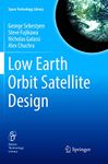 Low Earth Orbit Satellite Design: 36 (Space Technology Library)