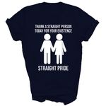 Thank A Straight Person Today for Your Existence Straight Unisex Shirt Gift Women Men T-Shirt (Navy;XL)