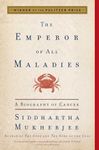 The Emperor of All Maladies: A Biog