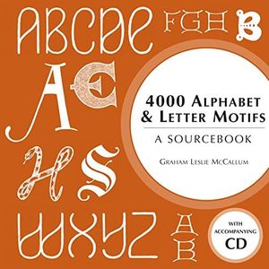 4000 Alphabet and Letter Motifs: A Sourcebook