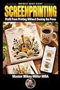 Redirect Book Eight: Screenprinting: Profit From Printing Without Owning the Press.
