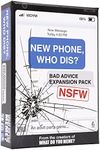 What Do You Meme? New Phone, Who Dis? Bad Advice NSFW Expansion Pack – Designed to be Added to The New Phone, Who Dis? Core Game