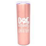Cute, Fun, Unique Tumblers for Women - Double Walled Vacuum Sealed Stainless Steel 20 oz Tumbler - Great Gift for Women, Bosses, Coworkers, Dog Lovers, Wife, Girlfriends (Dog Mom Rose Gold)