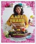 Aarti Paarti: An American Kitchen with an Indian Soul