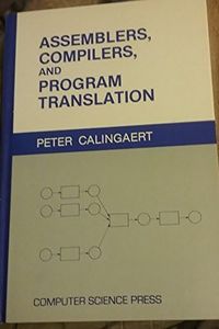 Assemblers, compilers and program translation (Computer software engineering series)