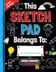 The Best Sketch Pad For Kids With Creative Ideas: Make Your Child an Inspired Artist Thanks to this Fun Drawing Book Contains Premium Paper with Inspiring Doodles