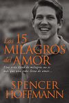 15 milagros del amor: Una vida llena de milagros no es más que (Spanish Edition)