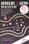 Jewelry and Gems: The Buying Guide - How to Buy Diamonds, Pearls, Colored Gemstones, Gold and Jewelry with Confidence and Knowledge