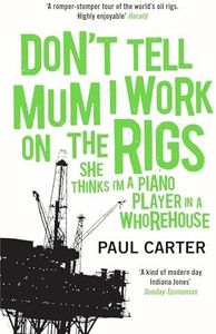 Don't Tell Mum I Work on the Rigs: (She Thinks I'm a Piano Player in a Whorehouse)